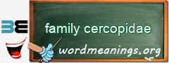 WordMeaning blackboard for family cercopidae